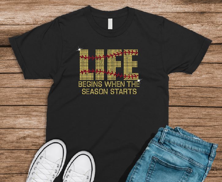 "Life Begins when the Season Starts" Spangle Design - Choose your apparel