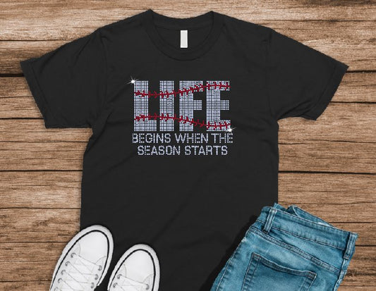 "Life Begins when the Season Starts" Spangle Design - Choose your apparel