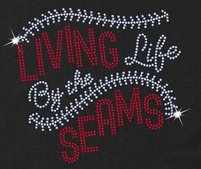 "Living Life by the Seams" Spangle Design - Choose your apparel